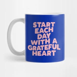 Start Each Day with a Grateful Heart Mug